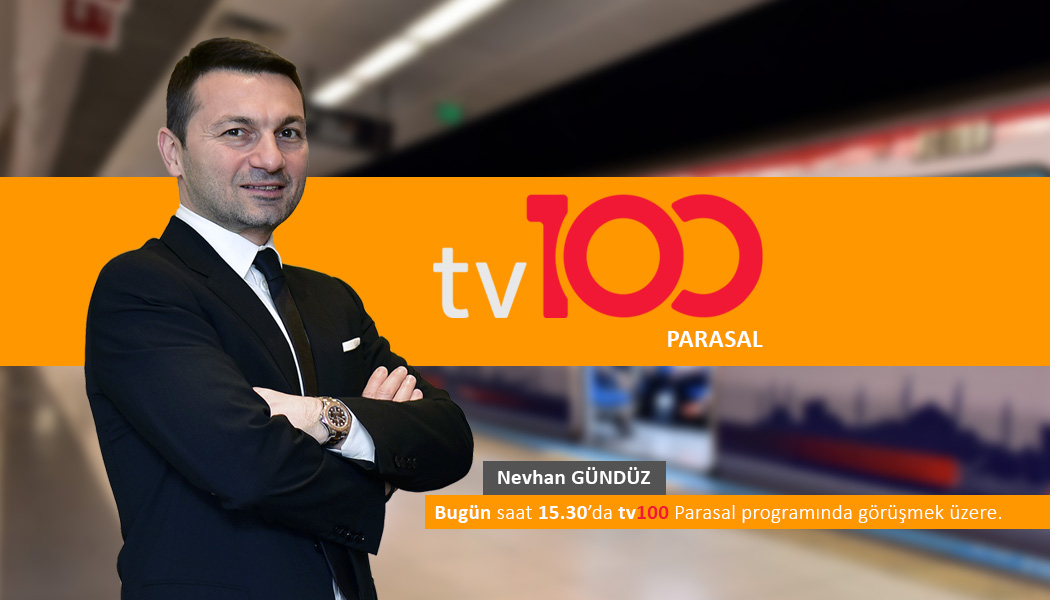 Nevhan Gündüz tv100 Parasal programına konuk oluyor.